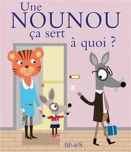 Une nounou, ça sert à quoi ? | Sophie Bellier, Sophie Ledesma