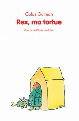 Rex, ma tortue | Colas Gutman, Véronique Deiss
