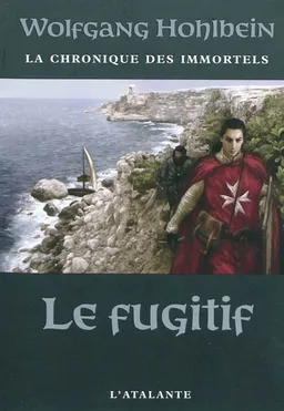 La chronique des immortels. Vol. 7. Le fugitif | Wolfgang Hohlbein