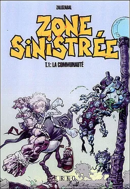 Zone sinistrée. Vol. 1. La communauté | Zalozabal