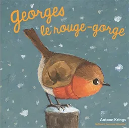 Georges le rouge-gorge | Antoon Krings