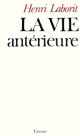 La Vie antérieure | Henri Laborit