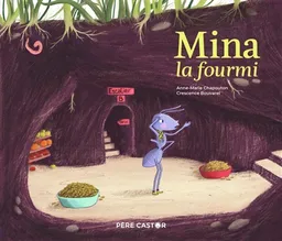 Mina la fourmi | Anne-Marie Chapouton, Crescence Bouvarel