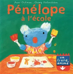 Pénélope : un livre animé. Vol. 2003. Pénélope à l'école | Anne Gutman, Georg Hallensleben