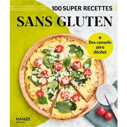 Sans gluten : 100 super recettes | Marie-Laure Tombini