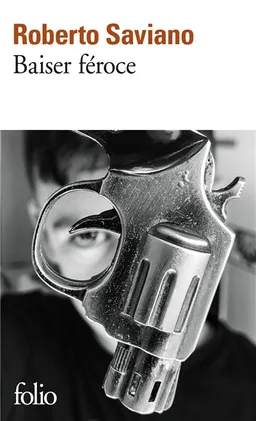 Baiser féroce | Roberto Saviano