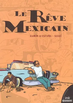 Le rêve mexicain | Ramon de Espana, Bartolomé Segui