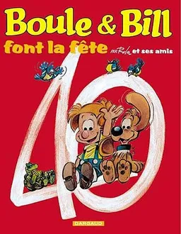 Boule et Bill. Boule et Bill font la fête : spécial 40e anniversaire | Roba