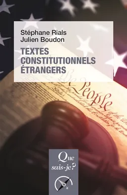 Textes constitutionnels étrangers | Stéphane Rials, Julien Boudon