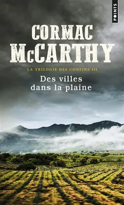 La trilogie des confins. Vol. 3. Des villes dans la plaine | Cormac McCarthy