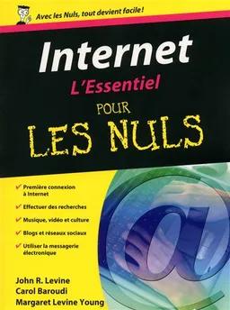 Internet : l'essentiel pour les nuls | John R. Levine, Margaret Levine Young, Carol Baroudi