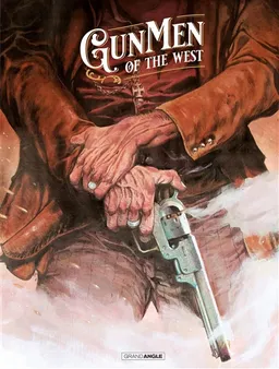 Gunmen of the West. Vol. 1 | Tiburce Oger