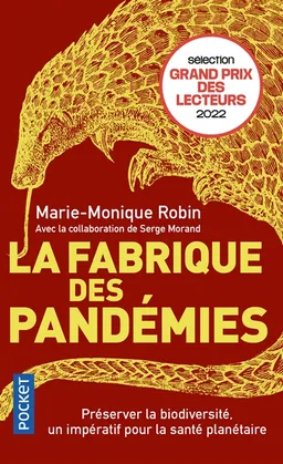La fabrique des pandémies : préserver la biodiversité, un impératif pour la santé planétaire | Marie-Monique Robin, Serge Morand, Serge Morand, Marie-Monique Robin