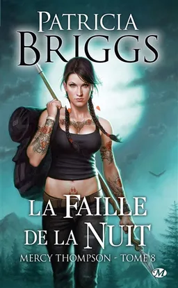 Mercy Thompson. Vol. 8. La faille de la nuit | Patricia Briggs