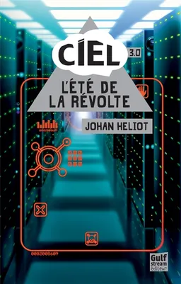 Ciel. Vol. 3. L'été de la révolte | Johan Heliot