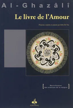 Le livre de l'amour | Muhammad ibn Muhammad Abu Hamid al- Gazâlî, Idrîs de Vos, Idrîs de Vos
