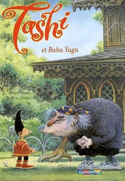 Tashi. Vol. 5. Tashi et Baba Yaga | Anna Fienberg, Barbara Fienberg, Kim Gamble