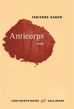 Anticorps | Fabienne Kanor