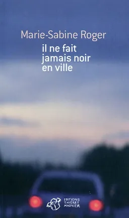 Il ne fait jamais noir en ville | Marie-Sabine Roger