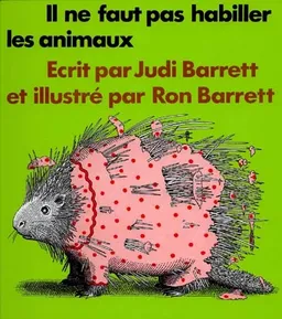 Il ne faut pas habiller les animaux | Judi Barrett, Ron Barrett
