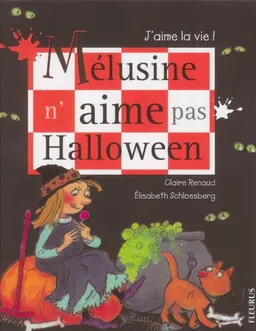 Mélusine n'aime pas Halloween | Claire Renaud, Elisabeth Schlossberg