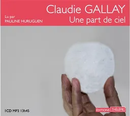 Une part de ciel | Claudie Gallay, Nathalie Huruguen