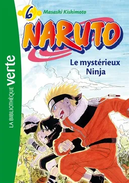 Naruto. Vol. 6. Le mystérieux ninja | Masashi Kishimoto, Elisabeth Barféty