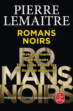 Romans noirs | Pierre Lemaitre, Tonino Benacquista