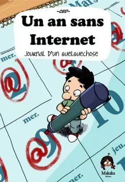Un an sans Internet : journal d'un quelquechose | Ced