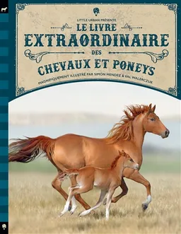 Le livre extraordinaire des chevaux et poneys | Tom Jackson, Diana Ferguson, Simone Mendez, Val Walerczuk