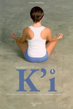Le grand livre du k'i | Bernard Baudouin