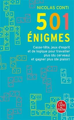 501 énigmes : casse-tête, jeux d'esprit et de logique pour travailler plus (du cerveau) et gagner plus (de plaisir) | Nicolas Conti