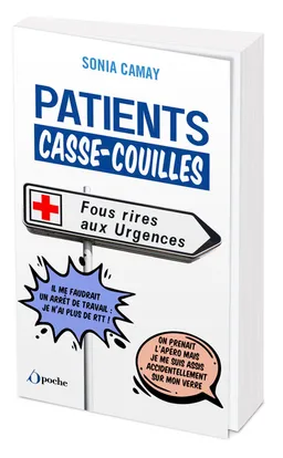 Patients casse-couilles : fous rires aux urgences | Sonia Camay