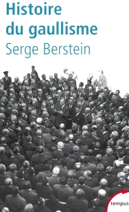 Histoire du gaullisme | Serge Berstein