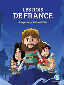 Les rois de France : le règne des grands souverains | Clémentine V. Baron, Patricia Crété, Romain Jubert, Albin Quéru, Mathieu Ferret, Sitron, Bruno Wennagel