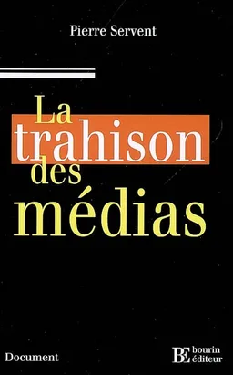 La trahison des médias | Pierre Servent