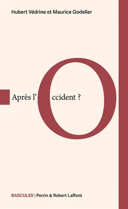 Après l'Occident ? | Hubert Védrine, Maurice Godelier