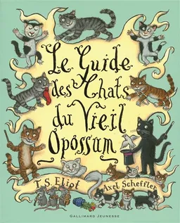 Le guide des chats du Vieil Opossum | Thomas Stearns Eliot, Axel Scheffler
