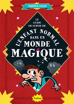 Le guide de survie de l'enfant normal dans un monde magique | Fabrice Colin, Manu Boisteau