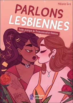 Parlons lesbiennes : guide pratique de l'homosexualité féminine | Mélanie Gire