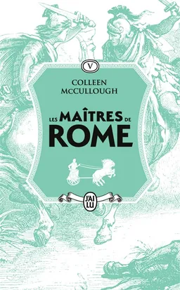 Les maîtres de Rome. Vol. 5. Jules César, la violence et la passion | Colleen McCullough