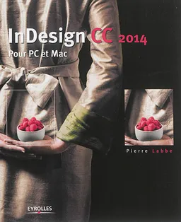 InDesign CC 2014 : pour PC et Mac | Pierre Labbe