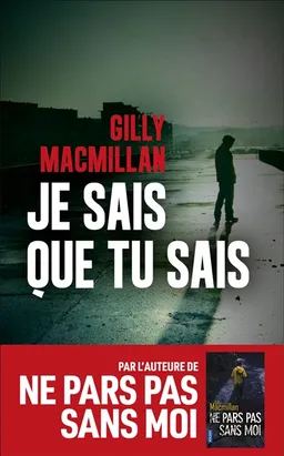 Je sais que tu sais | Gilly MacMillan