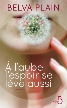 A l'aube l'espoir se lève aussi | Belva Plain