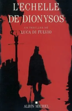 L'échelle de Dionysos | Luca Di Fulvio