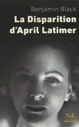 La disparition d'April Latimer | Benjamin Black