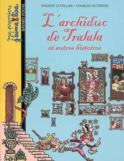 L'archiduc de Tralala : et autres histoires | Vincent Cuvellier, Charles Dutertre
