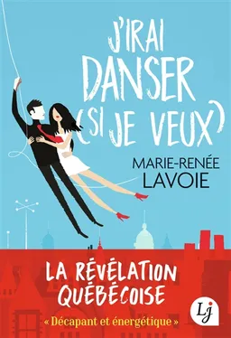 J'irai danser (si je veux) | Marie-Renée Lavoie