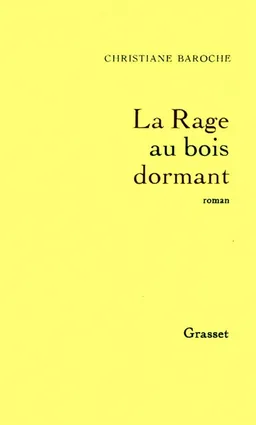 La rage au bois dormant | Christiane Baroche