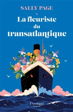 La fleuriste du transatlantique | Sally Page